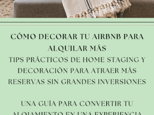 Mini Guía: Cómo Decorar tu Airbnb para Alquilar Más